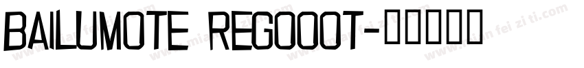 Bailumote Regooot字体转换